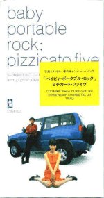 Pizzicato Five - ベイビィ・ポータブル・ロック