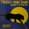 DON'T STOP BY / TYGERS OF PAN TANG