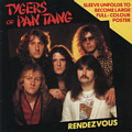 RENDEZVOUS / TYGERS OF PAN TANG