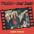 SUZIE SMILED / TYGERS OF PAN TANG