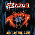 LIVE... IN THE RAW / SAXON